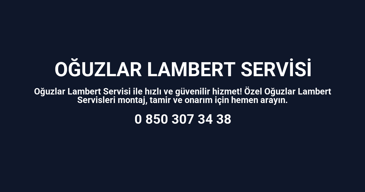 Oğuzlar Lambert Servisi